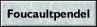 Foucaultpendel